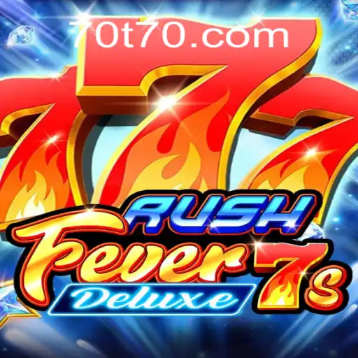 RushFever7sDeluxe: A Nova Sensação do Momento em 70T.com